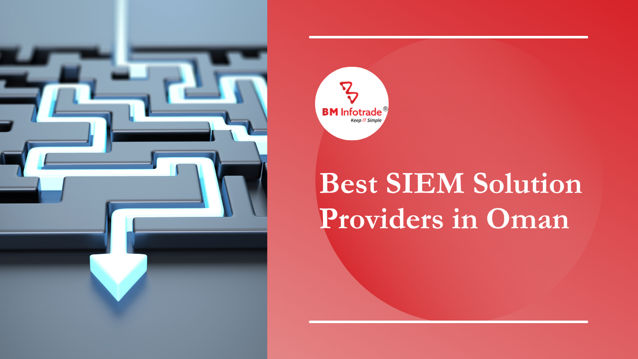 Best SIEM Solution Providers in Oman