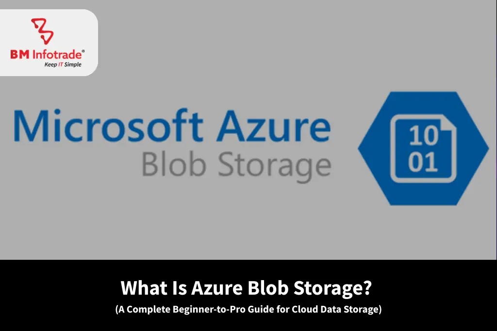 What Is Azure Blob Storage? A Complete Beginner-to-Pro Guide for Cloud Data Storage