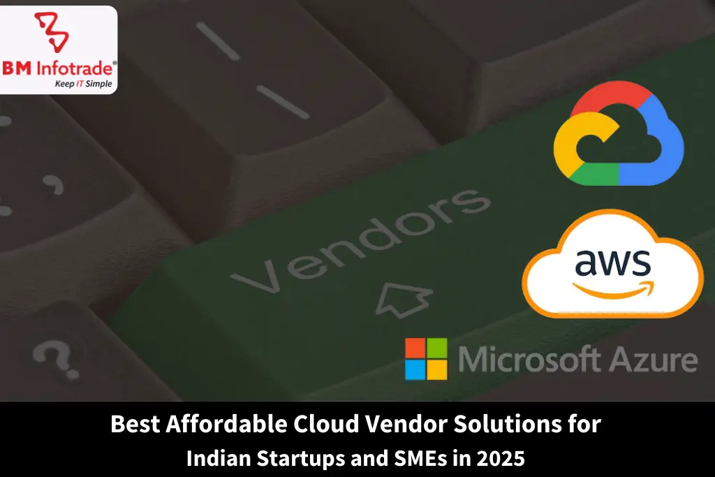 Best Affordable Cloud Vendor Solutions for Indian Startups and SMEs in 2025