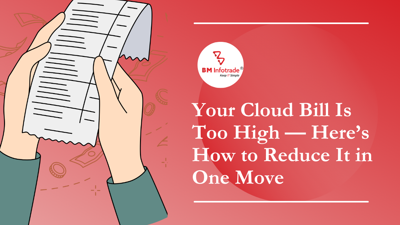 Your Cloud Bill Is Too High-Here's How to Reduce It in One Move