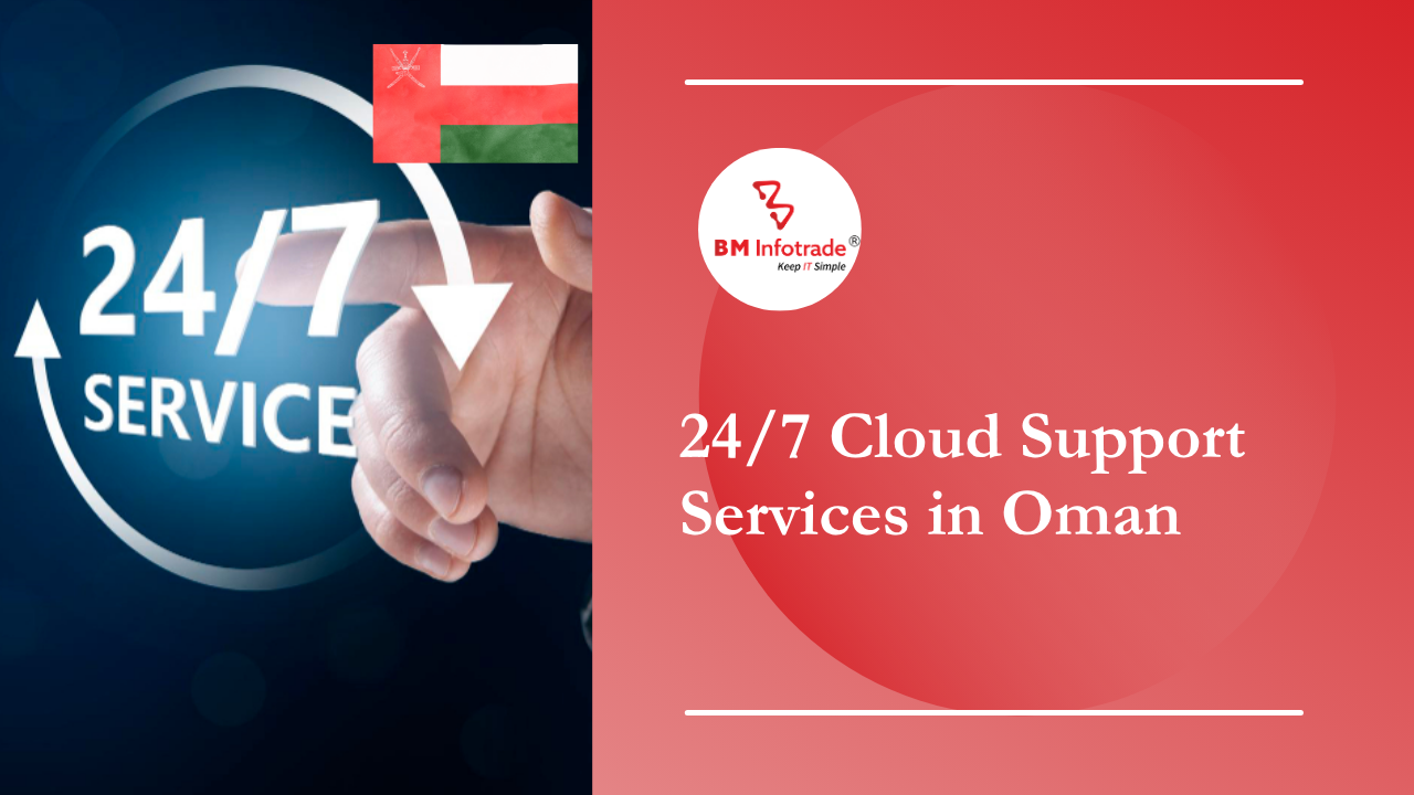 24/7 Cloud Support Services in Oman