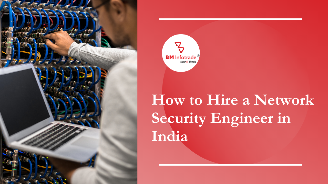 How to Hire a Network Security Engineer in India