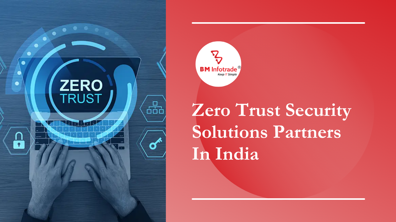 Zero Trust Security Solutions Partners in India