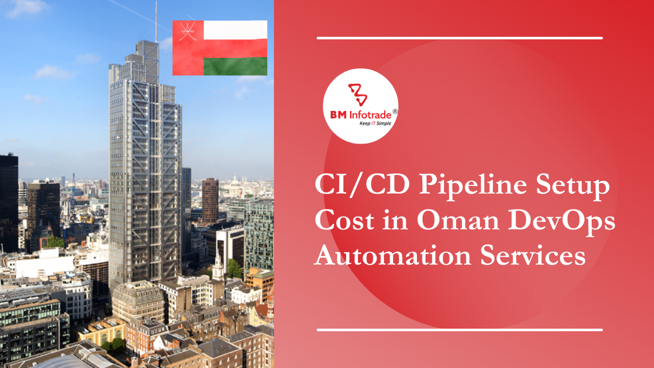 CI/CD Pipeline Setup Cost in Oman DevOps Automation Services