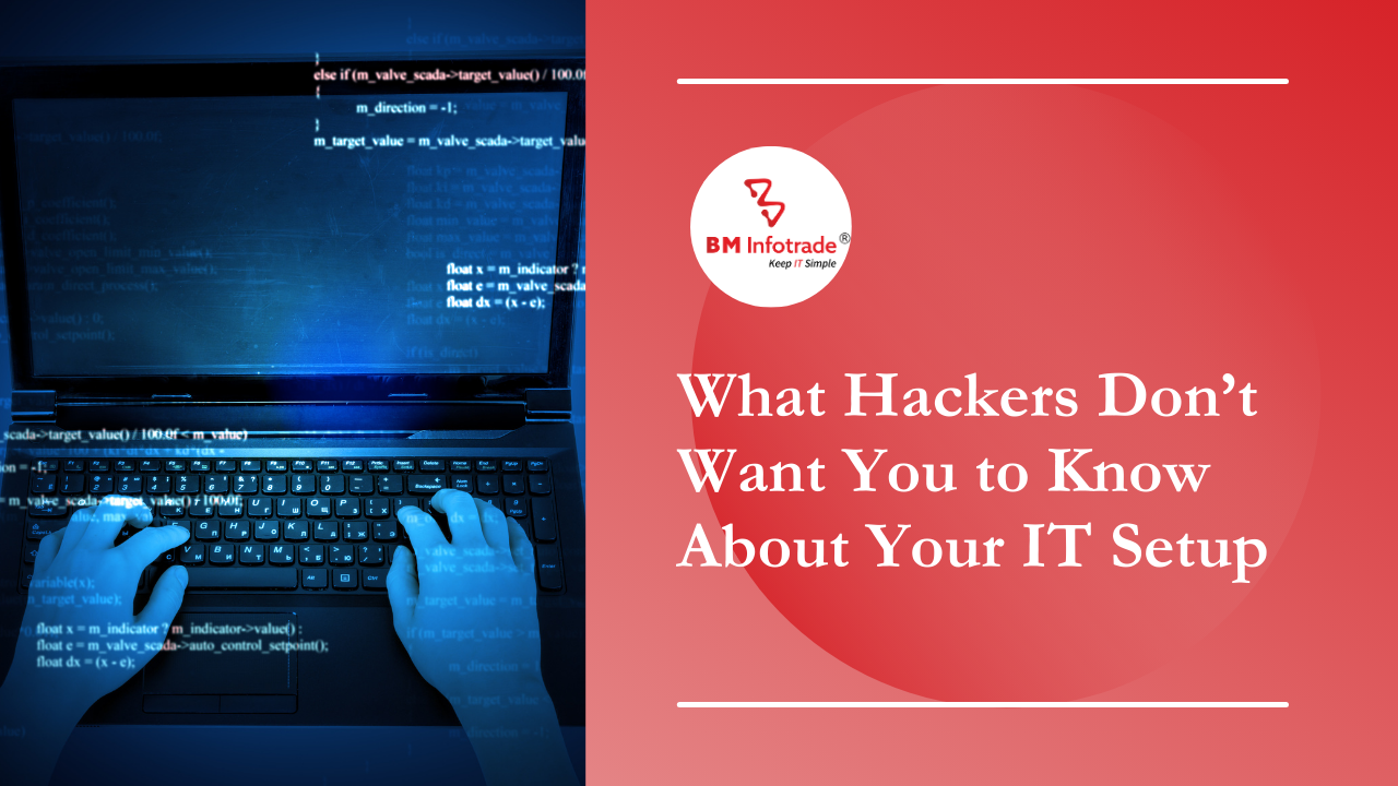 What Hackers Don’t Want You to Know About Your IT Setup