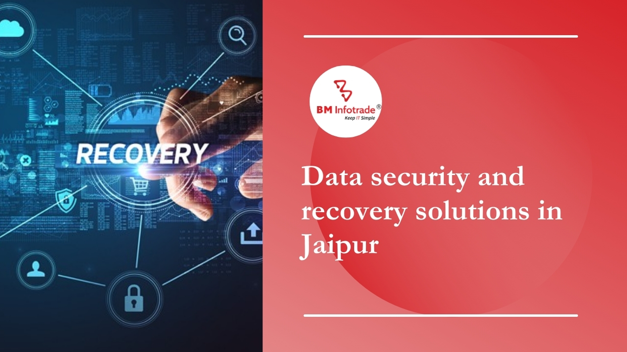 Data security and recovery solutions in Jaipur