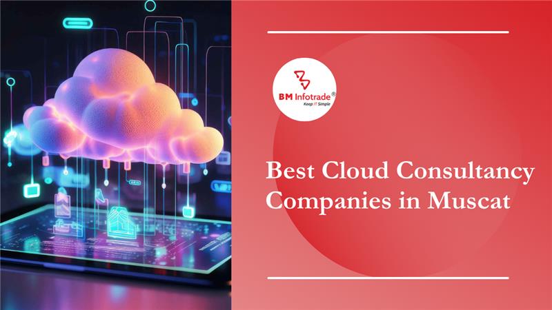 Best Cloud Consultancy Companies in Muscat | Cloud Migration & Managed Services