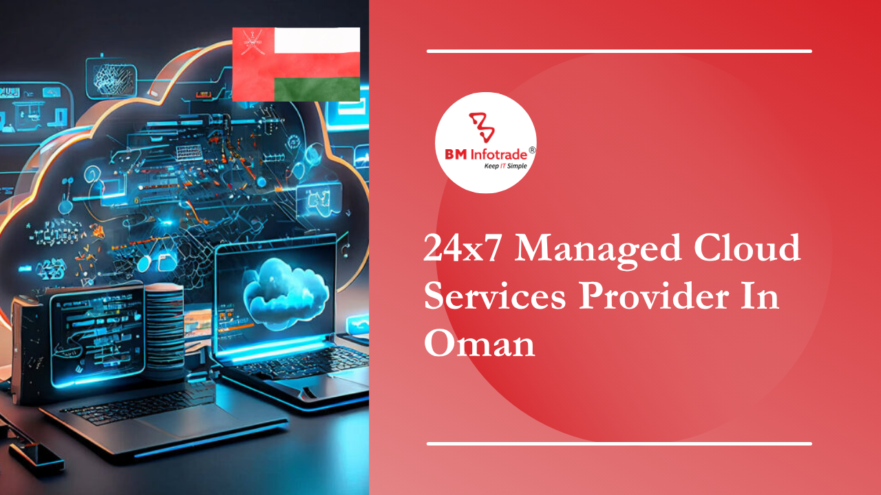24x7 Managed Cloud Services  Provider In Oman
