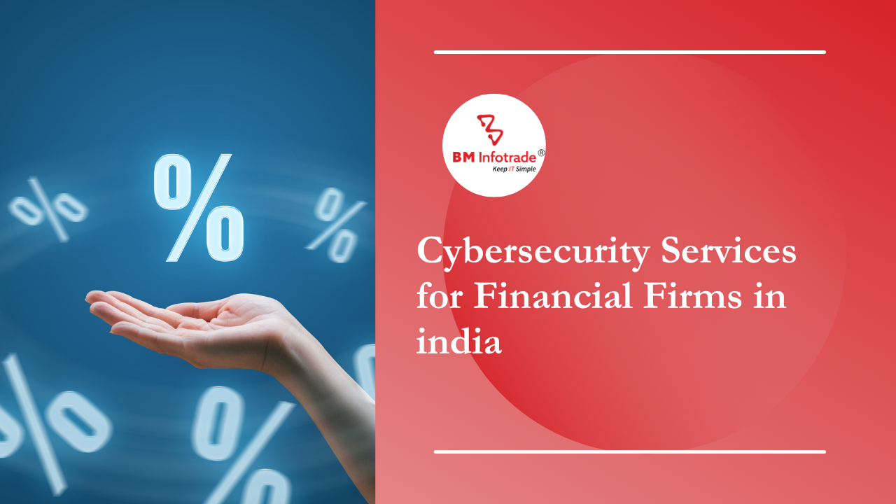 Cybersecurity Services for Financial Firms in india