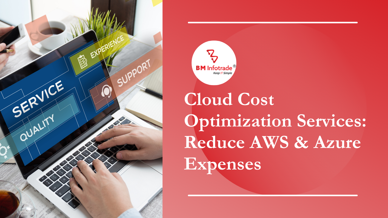 Cloud Cost Optimization Services: Reduce AWS & Azure Expenses