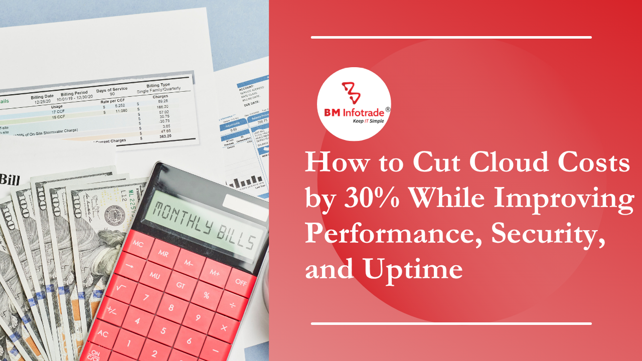 How to Cut Cloud Costs by 30% While Improving Performance, Security, and Uptime